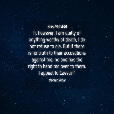 Picture 04 - Acts 25:11 BSB - If, however, I am guilty of anything worthy of - Bible Verse Picture