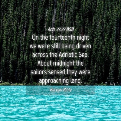 Picture 04 - Acts 27:27 BSB - On the fourteenth night we were still being - Bible Verse Picture