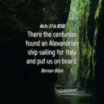 Picture 04 - Acts 27:6 BSB - There the centurion found an Alexandrian ship - Bible Verse Picture