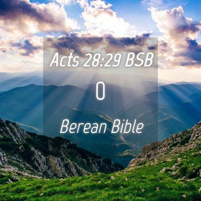 Picture 04 - Acts 28:29 BSB -  - Bible Verse Picture