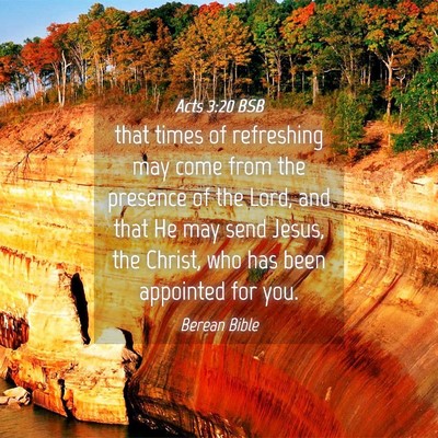 Picture 04 - Acts 3:20 BSB - that times of refreshing may come from the - Bible Verse Picture