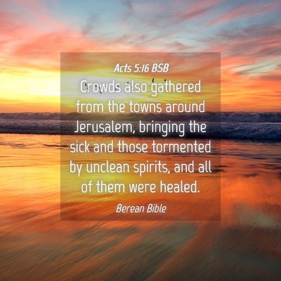 Picture 04 - Acts 5:16 BSB - Crowds also gathered from the towns around - Bible Verse Picture