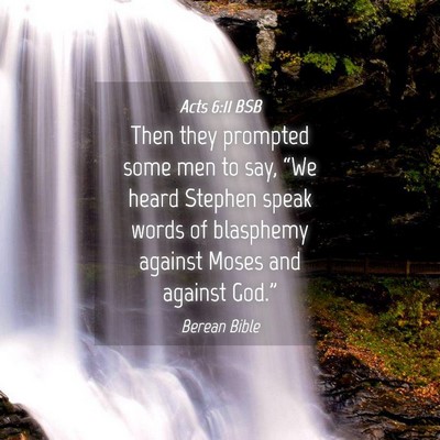 Picture 04 - Acts 6:11 BSB - Then they prompted some men to say, “We heard - Bible Verse Picture