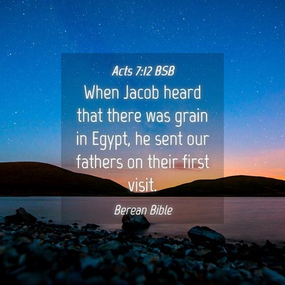 Picture 04 - Acts 7:12 BSB - When Jacob heard that there was grain in Egypt, - Bible Verse Picture