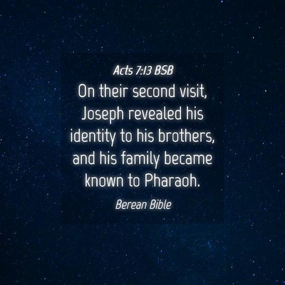 Picture 04 - Acts 7:13 BSB - On their second visit, Joseph revealed his - Bible Verse Picture