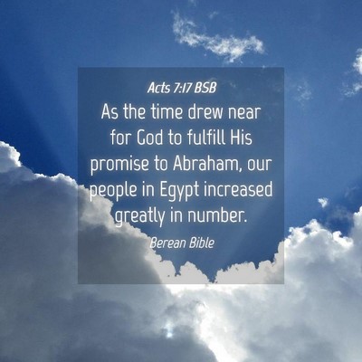 Picture 04 - Acts 7:17 BSB - As the time drew near for God to fulfill His - Bible Verse Picture