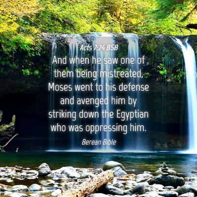 Picture 04 - Acts 7:24 BSB - And when he saw one of them being mistreated, - Bible Verse Picture