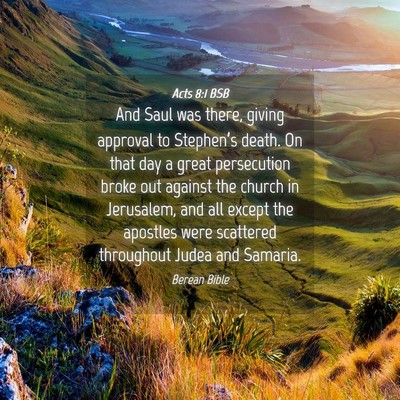 Picture 04 - Acts 8:1 BSB - And Saul was there, giving approval to - Bible Verse Picture