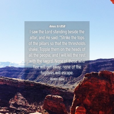 Picture 04 - Amos 9:1 BSB - I saw the Lord standing beside the altar, and He - Bible Verse Picture
