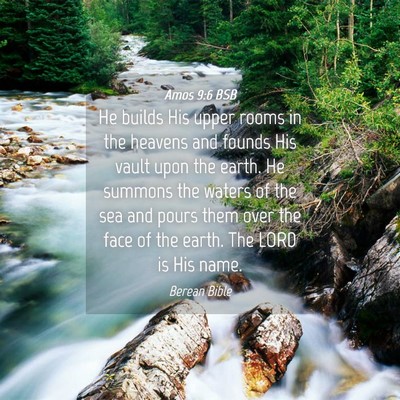 Picture 04 - Amos 9:6 BSB - He builds His upper rooms in the heavens and - Bible Verse Picture