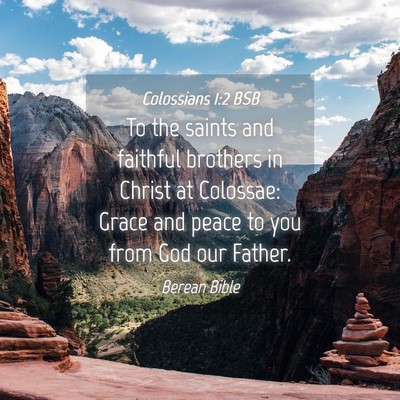 Picture 04 - Colossians 1:2 BSB - To the saints and faithful brothers in Christ at - Bible Verse Picture