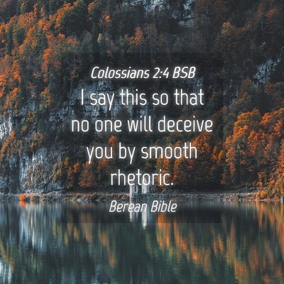 Picture 04 - Colossians 2:4 BSB - I say this so that no one will deceive you by - Bible Verse Picture