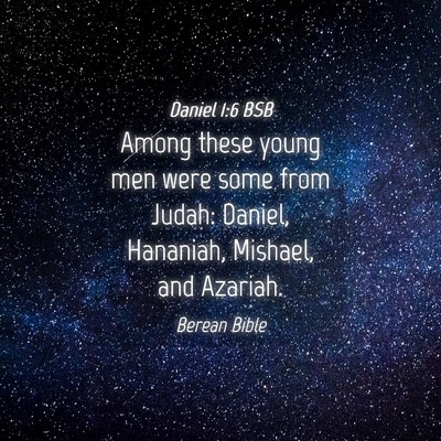 Picture 04 - Daniel 1:6 BSB - Among these young men were some from Judah: - Bible Verse Picture