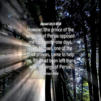 Picture 04 - Daniel 10:13 BSB - However, the prince of the kingdom of Persia - Bible Verse Picture
