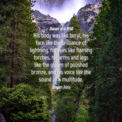 Picture 04 - Daniel 10:6 BSB - His body was like beryl, his face like the - Bible Verse Picture