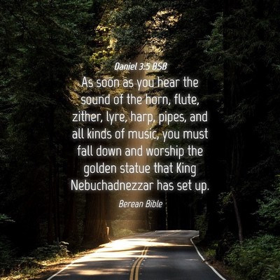 Picture 04 - Daniel 3:5 BSB - As soon as you hear the sound of the horn, flute, - Bible Verse Picture