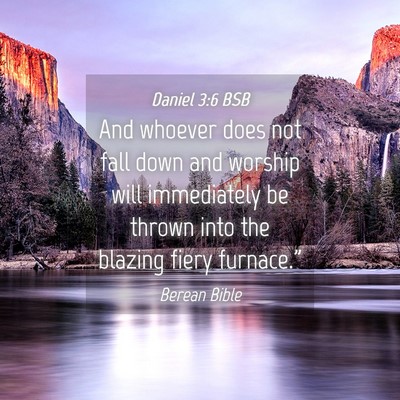 Picture 04 - Daniel 3:6 BSB - And whoever does not fall down and worship will - Bible Verse Picture