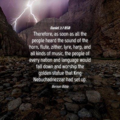 Picture 04 - Daniel 3:7 BSB - Therefore, as soon as all the people heard the - Bible Verse Picture