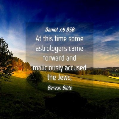 Picture 04 - Daniel 3:8 BSB - At this time some astrologers came forward and - Bible Verse Picture