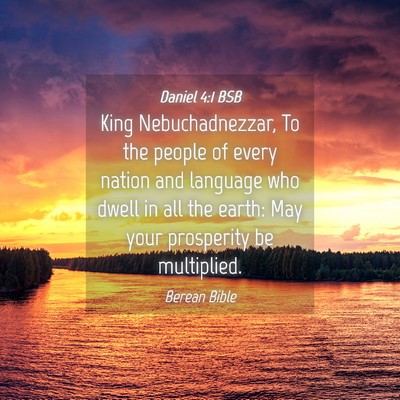 Picture 04 - Daniel 4:1 BSB - King Nebuchadnezzar, To the people of every - Bible Verse Picture