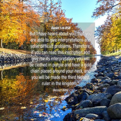 Picture 04 - Daniel 5:16 BSB - But I have heard about you, that you are able to - Bible Verse Picture