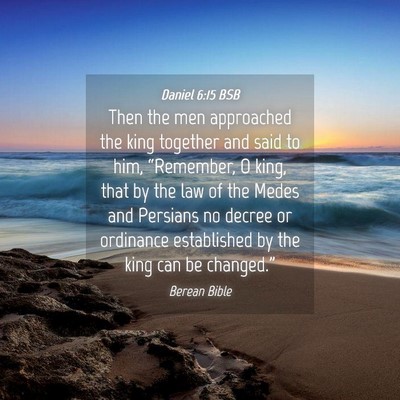 Picture 04 - Daniel 6:15 BSB - Then the men approached the king together and - Bible Verse Picture