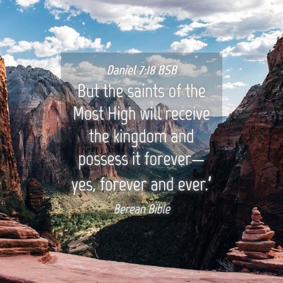 Picture 04 - Daniel 7:18 BSB - But the saints of the Most High will receive the - Bible Verse Picture