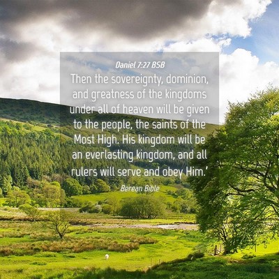 Picture 04 - Daniel 7:27 BSB - Then the sovereignty, dominion, and greatness of - Bible Verse Picture
