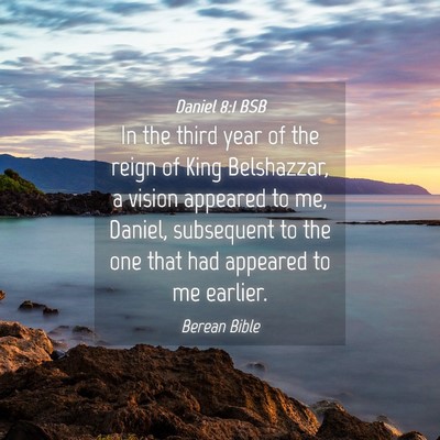 Picture 04 - Daniel 8:1 BSB - In the third year of the reign of King - Bible Verse Picture