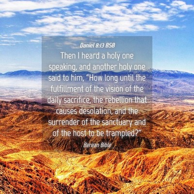 Picture 04 - Daniel 8:13 BSB - Then I heard a holy one speaking, and another - Bible Verse Picture