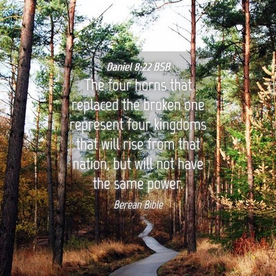 Picture 04 - Daniel 8:22 BSB - The four horns that replaced the broken one - Bible Verse Picture