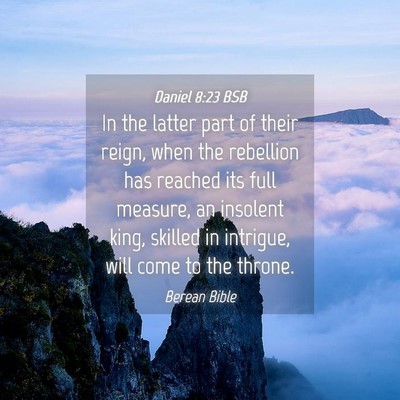 Picture 04 - Daniel 8:23 BSB - In the latter part of their reign, when the - Bible Verse Picture