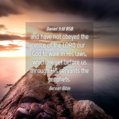 Picture 04 - Daniel 9:10 BSB - and have not obeyed the voice of the LORD our God - Bible Verse Picture