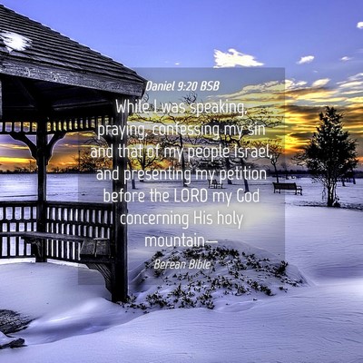 Picture 04 - Daniel 9:20 BSB - While I was speaking, praying, confessing my sin - Bible Verse Picture