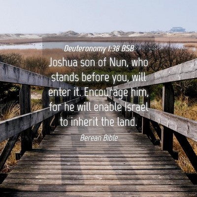 Picture 04 - Deuteronomy 1:38 BSB - Joshua son of Nun, who stands before you, will - Bible Verse Picture