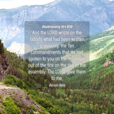 Picture 04 - Deuteronomy 10:4 BSB - And the LORD wrote on the tablets what had been - Bible Verse Picture