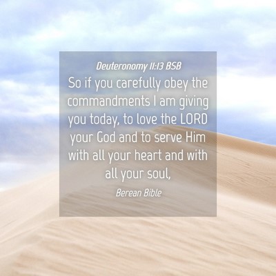 Picture 04 - Deuteronomy 11:13 BSB - So if you carefully obey the commandments I am - Bible Verse Picture