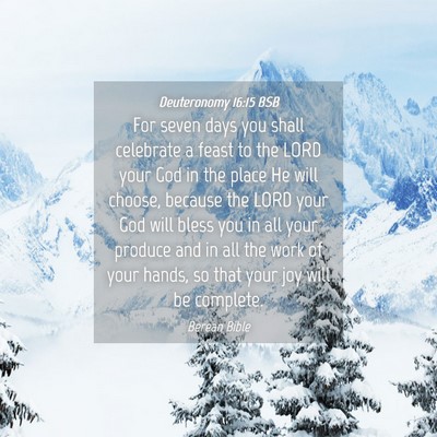 Picture 04 - Deuteronomy 16:15 BSB - For seven days you shall celebrate a feast to the - Bible Verse Picture