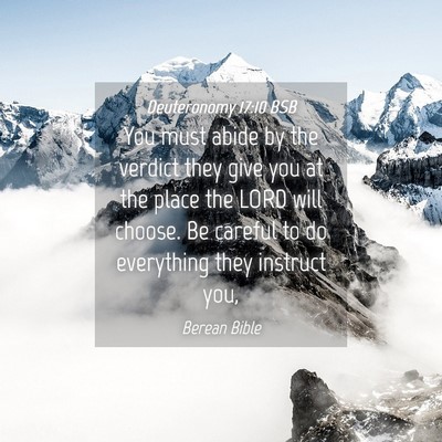 Picture 04 - Deuteronomy 17:10 BSB - You must abide by the verdict they give you at - Bible Verse Picture