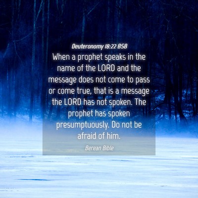 Picture 04 - Deuteronomy 18:22 BSB - When a prophet speaks in the name of the LORD and - Bible Verse Picture