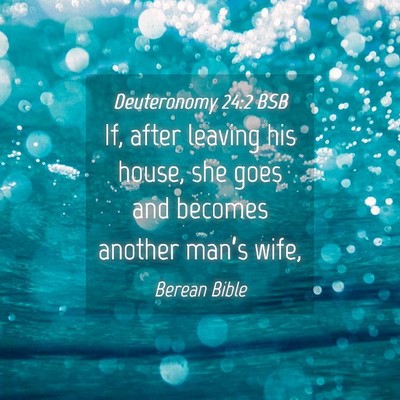 Picture 04 - Deuteronomy 24:2 BSB - If, after leaving his house, she goes and becomes - Bible Verse Picture