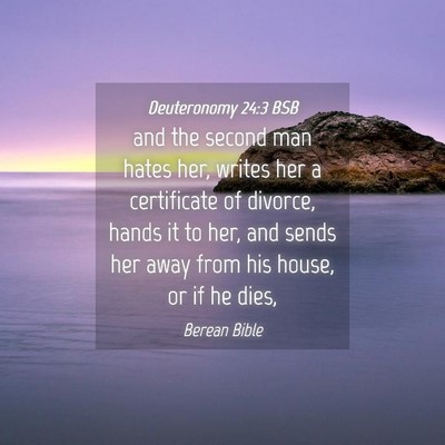 Picture 04 - Deuteronomy 24:3 BSB - and the second man hates her, writes her a - Bible Verse Picture