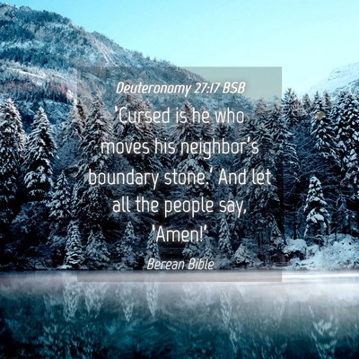 Picture 04 - Deuteronomy 27:17 BSB - ‘Cursed is he who moves his neighbor’s - Bible Verse Picture