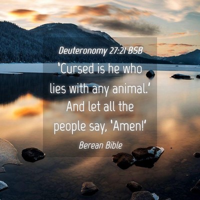 Picture 04 - Deuteronomy 27:21 BSB - ‘Cursed is he who lies with any animal.’ And - Bible Verse Picture