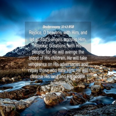 Picture 04 - Deuteronomy 32:43 BSB - Rejoice, O heavens, with Him, and let all God’s - Bible Verse Picture