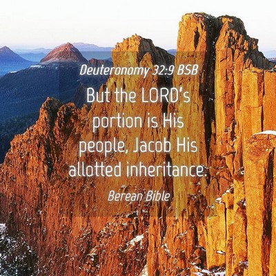 Picture 04 - Deuteronomy 32:9 BSB - But the LORD’s portion is His people, Jacob His - Bible Verse Picture