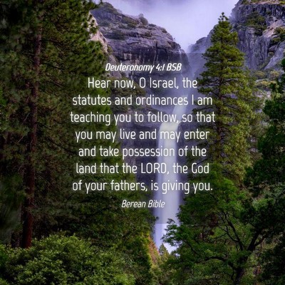 Picture 04 - Deuteronomy 4:1 BSB - Hear now, O Israel, the statutes and ordinances I - Bible Verse Picture