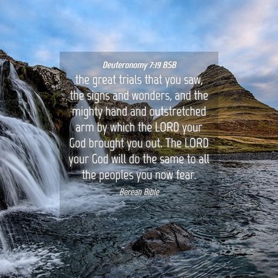 Picture 04 - Deuteronomy 7:19 BSB - the great trials that you saw, the signs and - Bible Verse Picture