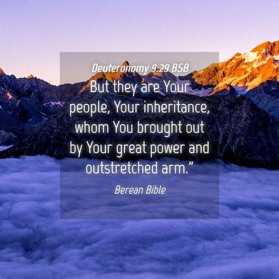 Picture 04 - Deuteronomy 9:29 BSB - But they are Your people, Your inheritance, whom - Bible Verse Picture