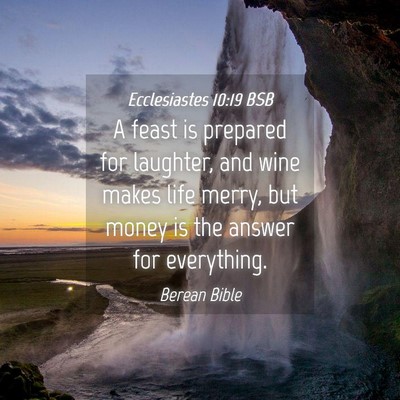 Picture 04 - Ecclesiastes 10:19 BSB - A feast is prepared for laughter, and wine makes - Bible Verse Picture